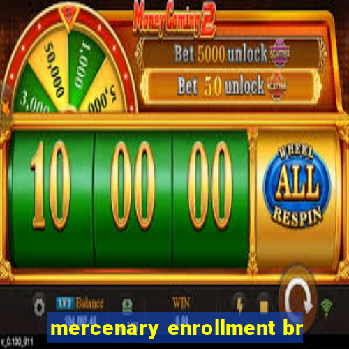 mercenary enrollment br